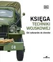 Okładka książki Księga techniki wojskowej. Od rydwanów do dronów
