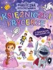 Okładka książki Księżniczki i rycerze. Magiczna kolorowanka (z piankowymi naklejkami 3D)