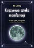 Okładka książki Księżycowa sztuka manifestacji. 120 zaklęć i rytuałów do pracy z intencją i energią na każdy etap cyklu Księżyca