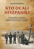 Okładka książki Kto ocali Hiszpanię? Wojna domowa w Hiszpanii w...