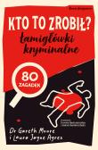 Kto to zrobił? Łamigłówki kryminalne. Autor: Moore Gareth, Laura Jane Ayres. Dadada.pl Okładka książki Kto to zrobił? Łamigłówki kryminalne