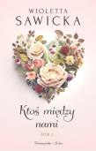 Ktoś między nami Tom 2. Autor: Sawicka Wioletta. Dadada.pl Okładka książki Ktoś między nami Tom 2
