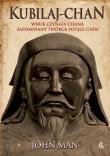 Kubilaj-chan. Wnuk Czyngis-chana – zapomniany twórca potęgi Chin. Autor: Man John. Dadada.pl Okładka książki Kubilaj-chan. Wnuk Czyngis-chana – zapomniany twórca potęgi Chin