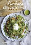 Kuchnia dla zielonych. Autor: Płaczek Paweł. Dadada.pl Okładka książki Kuchnia dla zielonych