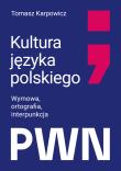Okładka książki Kultura języka polskiego. Wymowa, ortografia, interpunkcja