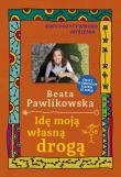 Kurs pozytywnego myślenia. Idę moją własną drogą. Autor: Beata Pawlikowska. Dadada.pl Okładka książki Kurs pozytywnego myślenia. Idę moją własną drogą