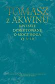 Kwestie dyskutowane o mocy Boga. Q. 5-10. Autor: Tomasz z Akwinu. Dadada.pl Okładka książki Kwestie dyskutowane o mocy Boga. Q. 5-10