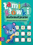 Okładka książki Łamigłówki matematyczne. Książeczka dla bystrzaków. Od 6 lat