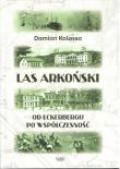 Okładka książki Las Arkoński. Od Eckerbergu po współczesność