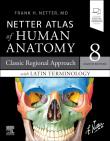 Okładka książki LATIN TERMINOLOGY Netter Atlas of Human Anatomy: Classic Regional Approach with Latin Terminology