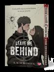 Okładka książki Leave Me Behind (ilustrowane brzegi)