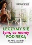 Okładka książki Leczymy się tym, co mamy pod ręką