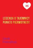 Okładka książki Legenda o tajemnicy Punktu Pierwotnego