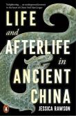 Life and Afterlife in Ancient China wer. angielska. Autor: Jessica Rawson. Dadada.pl Okładka książki Life and Afterlife in Ancient China wer. angielska