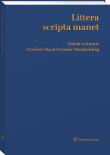 Littera scripta manet Dzieła wybrane Profesor Marii Poźniak-Niedzielskiej. Autor: Kopaczyńska-Pieczniak Katarzyna, Szczotka Jerzy, Ewelina Duda-Staworko. Dadada.pl Okładka książki Littera scripta manet Dzieła wybrane Profesor Marii Poźniak-Niedzielskiej