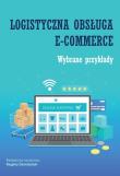 Logistyczna obsługa e-commerce. Wybrane przykłady. Autor: red. Regina Demianiuk. Dadada.pl Okładka książki Logistyczna obsługa e-commerce. Wybrane przykłady