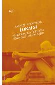 Lokalsi. Nieoficjalna historia pewnego samorządu. Autor: Andrysiak Andrzej. Dadada.pl Okładka książki Lokalsi. Nieoficjalna historia pewnego samorządu