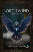 Lorthwind. Trzy światy. Autor: Kacprowski Oliver. Dadada.pl Okładka książki Lorthwind. Trzy światy