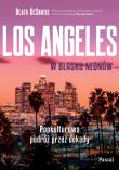 Los Angeles w blasku neonów. Popkulturowa podróż przez dekady. Autor: DeSantis Beata. Dadada.pl Okładka książki Los Angeles w blasku neonów. Popkulturowa podróż przez dekady