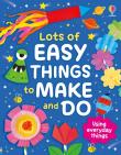 Okładka książki Lots of Easy Things to Make and Do