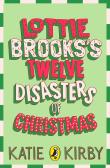 Okładka książki Lottie Brooks’s Twelve Disasters of Christmas