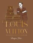 Okładka książki Louis Vuitton. The Illustrated World of a Fashion Icon