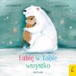Okładka książki Lubię w Tobie wszystko. Przytulanki
