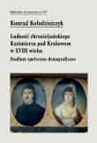 Okładka książki Ludność chrześcijańskiego Kazimierza pod Krakowem w XVIII wieku