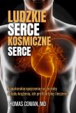 Ludzkie serce, kosmiczne serce. Autor: Thomas Cowan, MD. Dadada.pl Okładka książki Ludzkie serce, kosmiczne serce