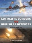 Luftwaffe Bombers vs British AA Defences. Autor: Nijboer Donald. Dadada.pl Okładka książki Luftwaffe Bombers vs British AA Defences