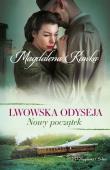 Lwowska odyseja. Nowy początek. Autor: Magdalena Kawka. Dadada.pl Okładka książki Lwowska odyseja. Nowy początek
