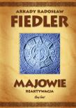 Majowie. Autor: Fiedler Arkady Radosław. Dadada.pl Okładka książki Majowie