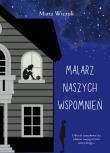 Malarz naszych wspomnień. Autor: Marta Wiczuk. Dadada.pl Okładka książki Malarz naszych wspomnień
