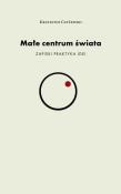 Małe centrum świata. Autor: Czyżewski Krzysztof. Dadada.pl Okładka książki Małe centrum świata