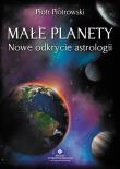 Małe planety. Nowe odkrycie astrologii. Autor: Piotr Piotrowski. Dadada.pl Okładka książki Małe planety. Nowe odkrycie astrologii