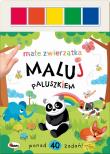 Małe zwierzątka. Maluj paluszkiem. Autor: Opracowanie zbiorowe. Dadada.pl Okładka książki Małe zwierzątka. Maluj paluszkiem