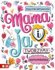 Okładka książki Mama i ja. Tworzymy wspomnienia