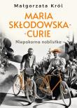 Okładka książki Maria Skłodowska-Curie. Niepokorna noblistka
