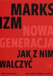 Marksizm: nowa generacja. Jak z nim walczyć?. Autor: Gonzalez Mike, Gorka Katharine. Dadada.pl Okładka książki Marksizm: nowa generacja. Jak z nim walczyć?