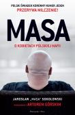Okładka książki MASA o kobietach polskiej mafii . Jarosław 'Masa' Sokołowski w rozmowie z Arturem Górskim