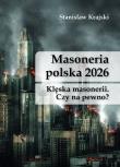 Okładka książki Masoneria polska 2026. Klęska masonerii...
