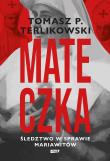Mateczka. Śledztwo w sprawie mariawitów. Autor: Tomasz P. Terlikowski. Dadada.pl Okładka książki Mateczka. Śledztwo w sprawie mariawitów
