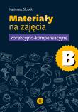 Materiały na zajęcia korekcyjno-kompensacyjne. Część B. Autor: Kazimierz Słupek. Dadada.pl Okładka książki Materiały na zajęcia korekcyjno-kompensacyjne. Część B