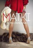 Matki Konstancina DL. Autor: Ewelina Ślotała. Dadada.pl Okładka książki Matki Konstancina DL