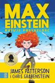 Max Einstein ratuje przyszłość - uszkodzone. Autor: Patterson James, Chris Grabenstein. Dadada.pl Okładka książki Max Einstein ratuje przyszłość - uszkodzone