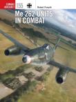Me 262 Units in Combat. Autor: Forsyth Robert. Dadada.pl Okładka książki Me 262 Units in Combat
