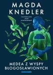 Medea z Wysp Błogosławionych. Autor: Magda Knedler. Dadada.pl Okładka książki Medea z Wysp Błogosławionych