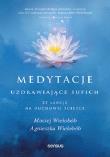 Medytacje uzdrawiające sufich.... Autor: Wielobób Maciej, Agnieszka Wielobób. Dadada.pl Okładka książki Medytacje uzdrawiające sufich...