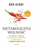Okładka książki Metaboliczna wolność. 30-dniowy program przywracania równowagi w organizmie i redukcji masy ciała