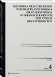 Metodyka pracy biegłego psychiatry wyd.4 psychologa oraz seksuologa, w sprawach karnych, nieletnich. Autor: Andrzej Depko, Eichstaedt Krzysztof, Gałecki Piotr, Krasowska Aleksandra. Dadada.pl Okładka książki Metodyka pracy biegłego psychiatry wyd.4 psychologa oraz seksuologa, w sprawach karnych, nieletnich